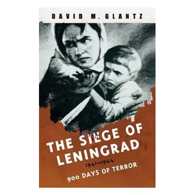 Siege of Leningrad - Glantz, David