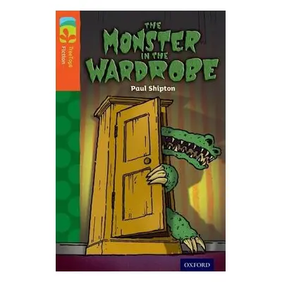 Oxford Reading Tree TreeTops Fiction: Level 13 More Pack A: The Monster in the Wardrobe - Shipto