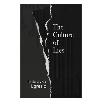 Culture Of Lies - Ugresic, Dubravka