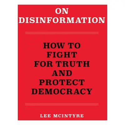 On Disinformation - McIntyre, Lee