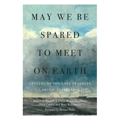 May We Be Spared to Meet on Earth