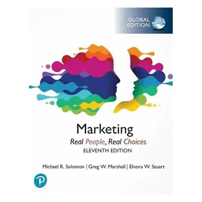 Marketing: Real People, Real Choices, Global Edition - Solomon, Michael a Marshall, Greg a Stuar