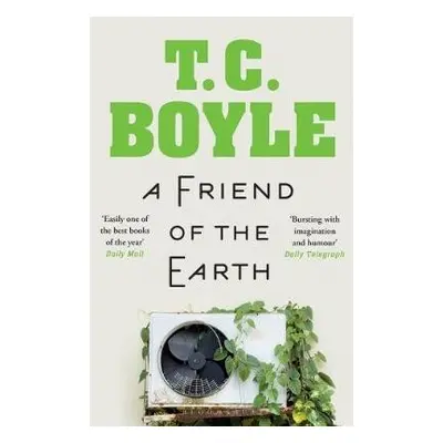 Friend of the Earth - Boyle, T. C.