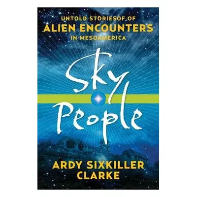 Sky People - Clarke, Ardy Sixkiller (Ardy Sixkiller Clarke)