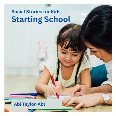 Starting School - Taylor-Abt, Abi