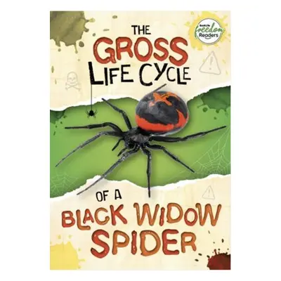 Gross Life Cycle of a Black Widow Spider - Anthony, William