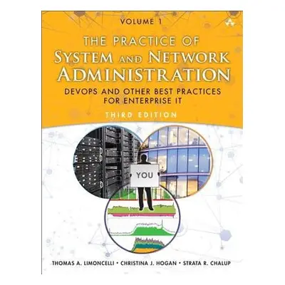 Practice of System and Network Administration, The - Limoncelli, Thomas a Hogan, Christina a Cha