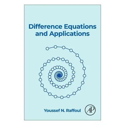 Difference Equations and Applications - Raffoul, Youssef N. (Professor and Graduate Program Dire