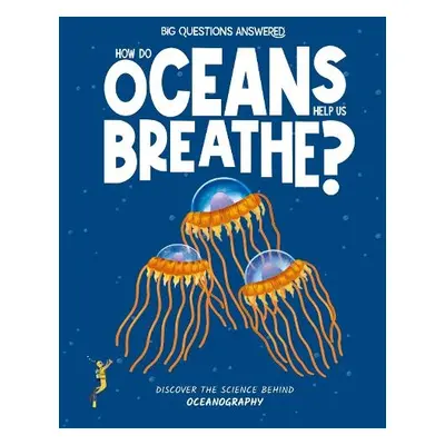 How Do Oceans Help Us Breathe? - Jeffrey, Eliza