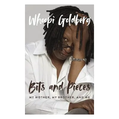 Bits and Pieces - Goldberg, Whoopi