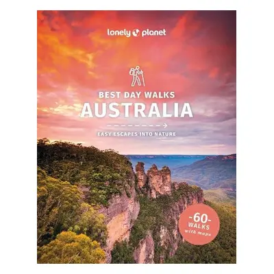 Lonely Planet Best Day Walks Australia - Lonely Planet a West, Josh a Kaminski, Anna a Perrin, M