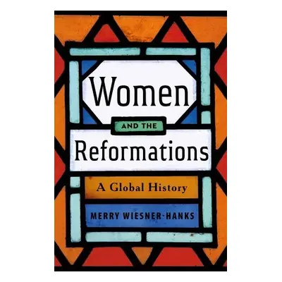 Women and the Reformations - Wiesner-Hanks, Merry E.