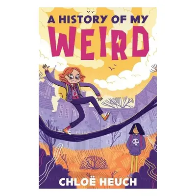 History of my Weird - Heuch, Chloe