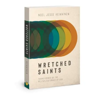 Wretched Saints - Heikkinen, Noel Jesse