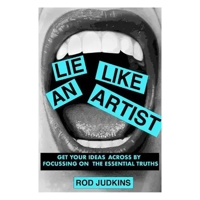 Lie Like an Artist - Judkins, Rod