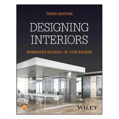 Designing Interiors - Kilmer, Rosemary (Purdue University, IN) a Kilmer, W. Otie (Purdue Univers