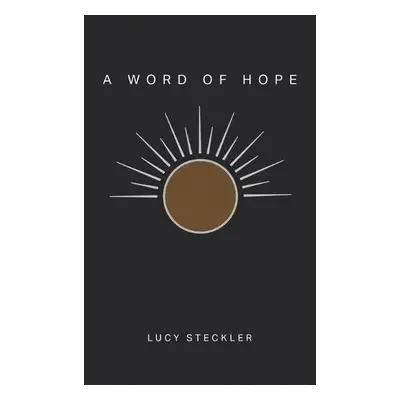 Word of Hope - Steckler, Lucy