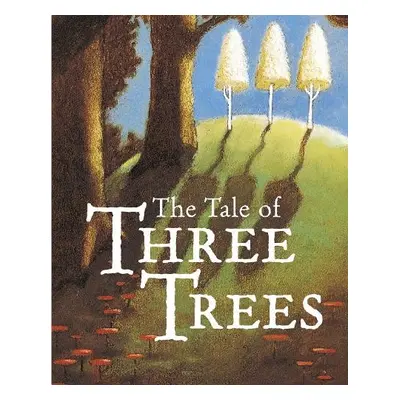 Tale of Three Trees - Hunt, Angela E