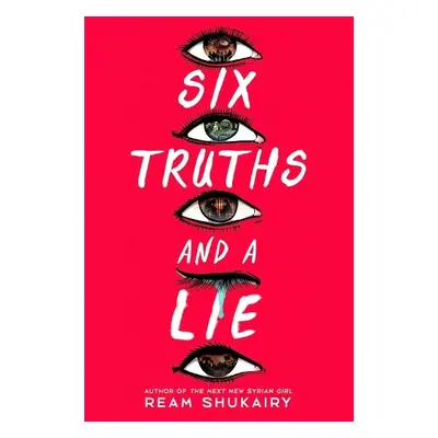 Six Truths and a Lie - Shukairy, Ream