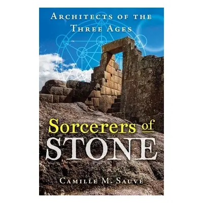 Sorcerers of Stone - Sauve, Camille M.