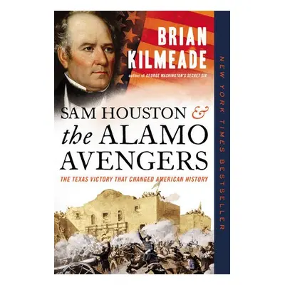 Sam Houston and the Alamo Avengers - Kilmeade, Brian