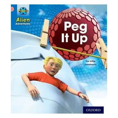 Project X: Alien Adventures: Pink: Peg It Up - Little, Tim