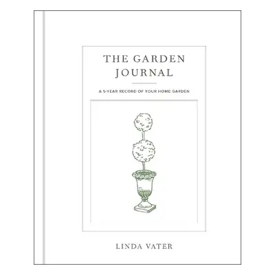 Garden Journal - Vater, Linda