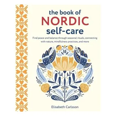 Book of Nordic Self-Care - Carlsson, Elisabeth