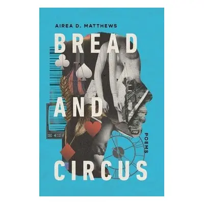 Bread and Circus - Matthews, Airea D.