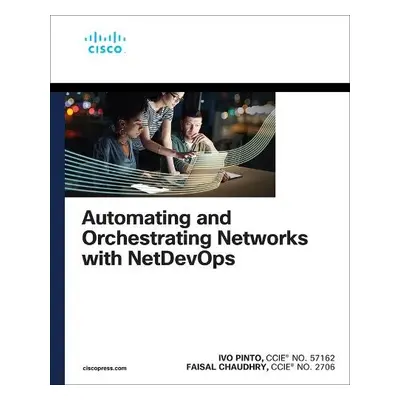 Automating and Orchestrating Networks with NetDevOps - Pinto, Ivo a Chaudhry, Faisal