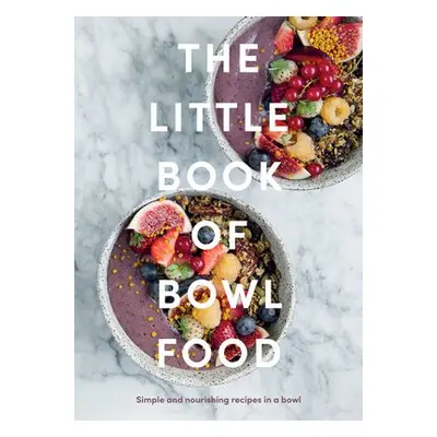 Little Book of Bowl Food - Quadrille