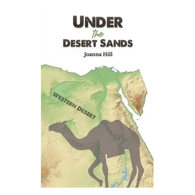 Under the Desert Sands - Hill, Joanna