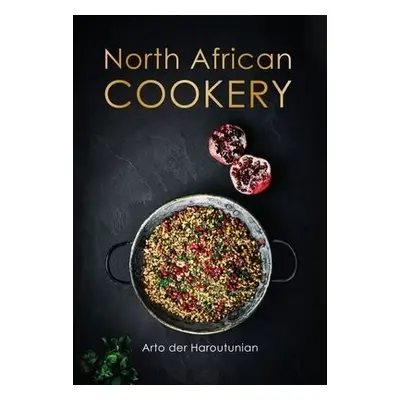 North African Cookery - Haroutunian, Arto der