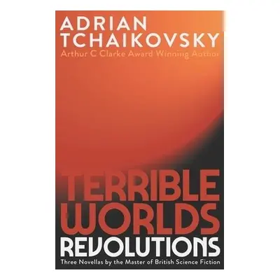 Terrible Worlds: Revolutions - Tchaikovsky, Adrian