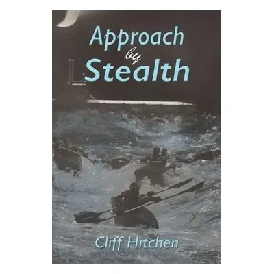 Approach by Stealth - Hitchen, Cliff