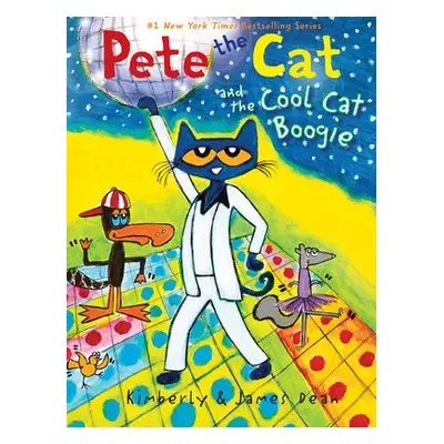 Pete the Cat and the Cool Cat Boogie - Dean, James a Dean, Kimberly