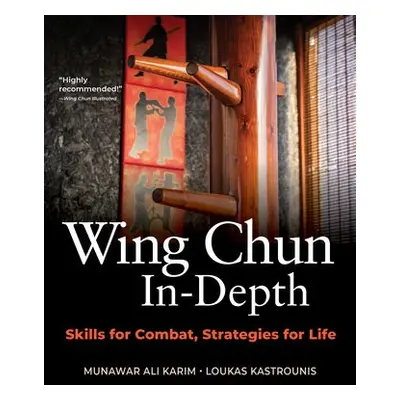 Wing Chun In-Depth - Karim, Munawar Ali a Kastrounis, Loukas