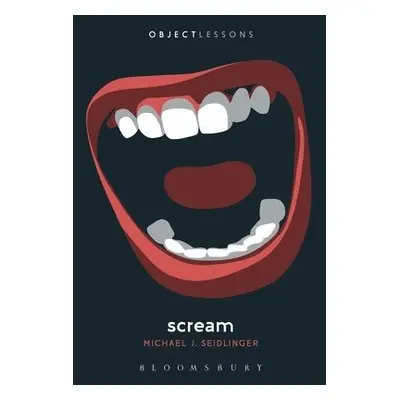 Scream - Seidlinger, Michael J. (Writer, editor, and contributor, Freelance Writer, USA)