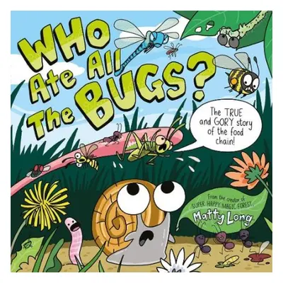 Who Ate all the Bugs? - Long, Matty