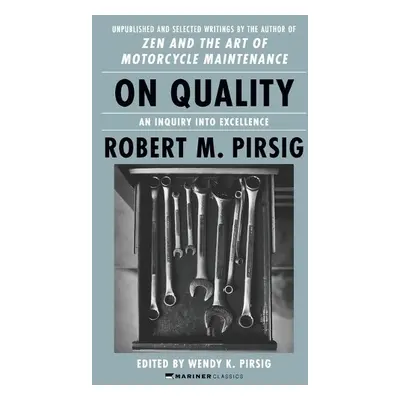 On Quality - Pirsig, Robert M a Pirsig, Wendy K.