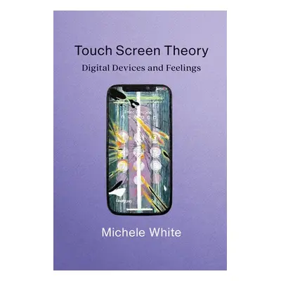 Touch Screen Theory - White, Michele