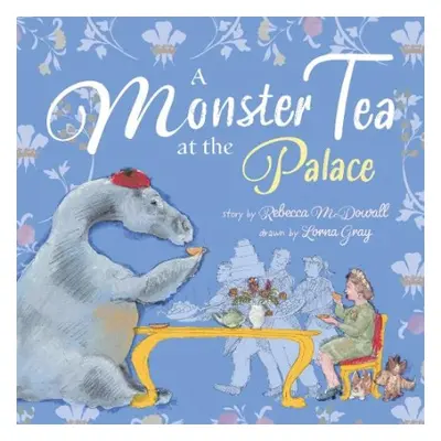 Monster Tea at the Palace - McDowall, Rebecca