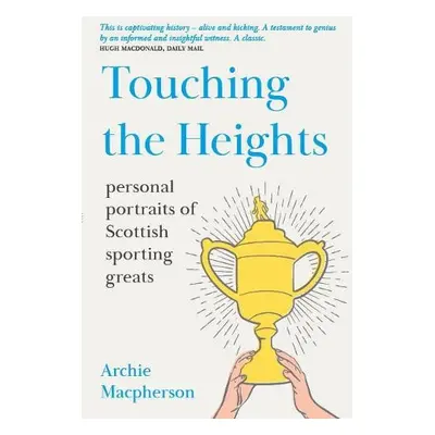 Touching the Heights - Macpherson, Archie