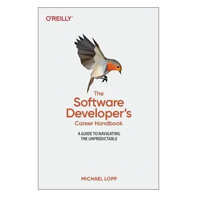 Software Developer's Career Handbook, The - Loop, Michael