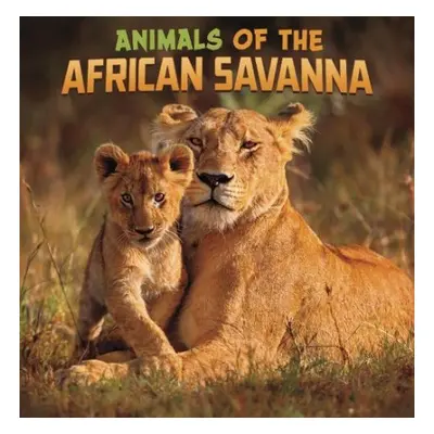 Animals of the African Savanna - Schuh, Mari