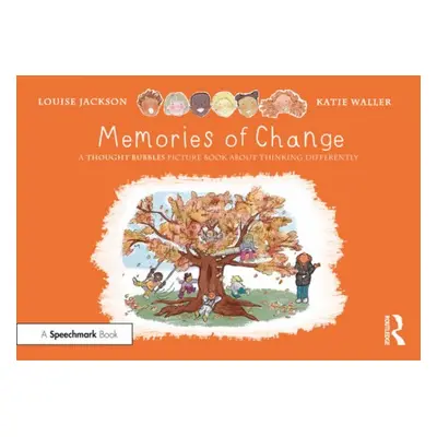 Memories of Change: A Thought Bubbles Picture Book About Thinking Differently - Jackson, Louise