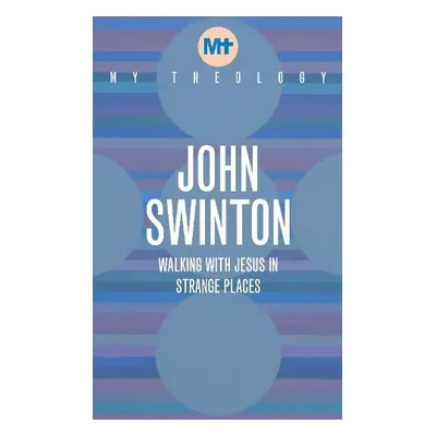 My Theology - Swinton, John