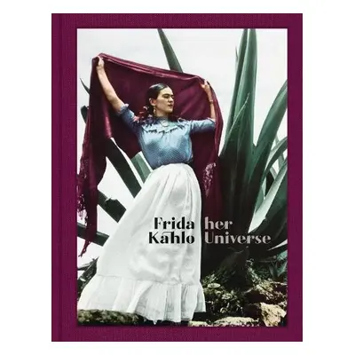 Frida Kahlo: Her Universe