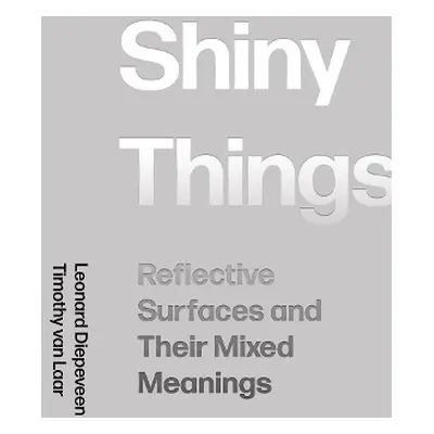 Shiny Things - Diepeveen, Leonard a Laar, Timothy van