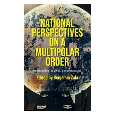 National Perspectives on a Multipolar Order